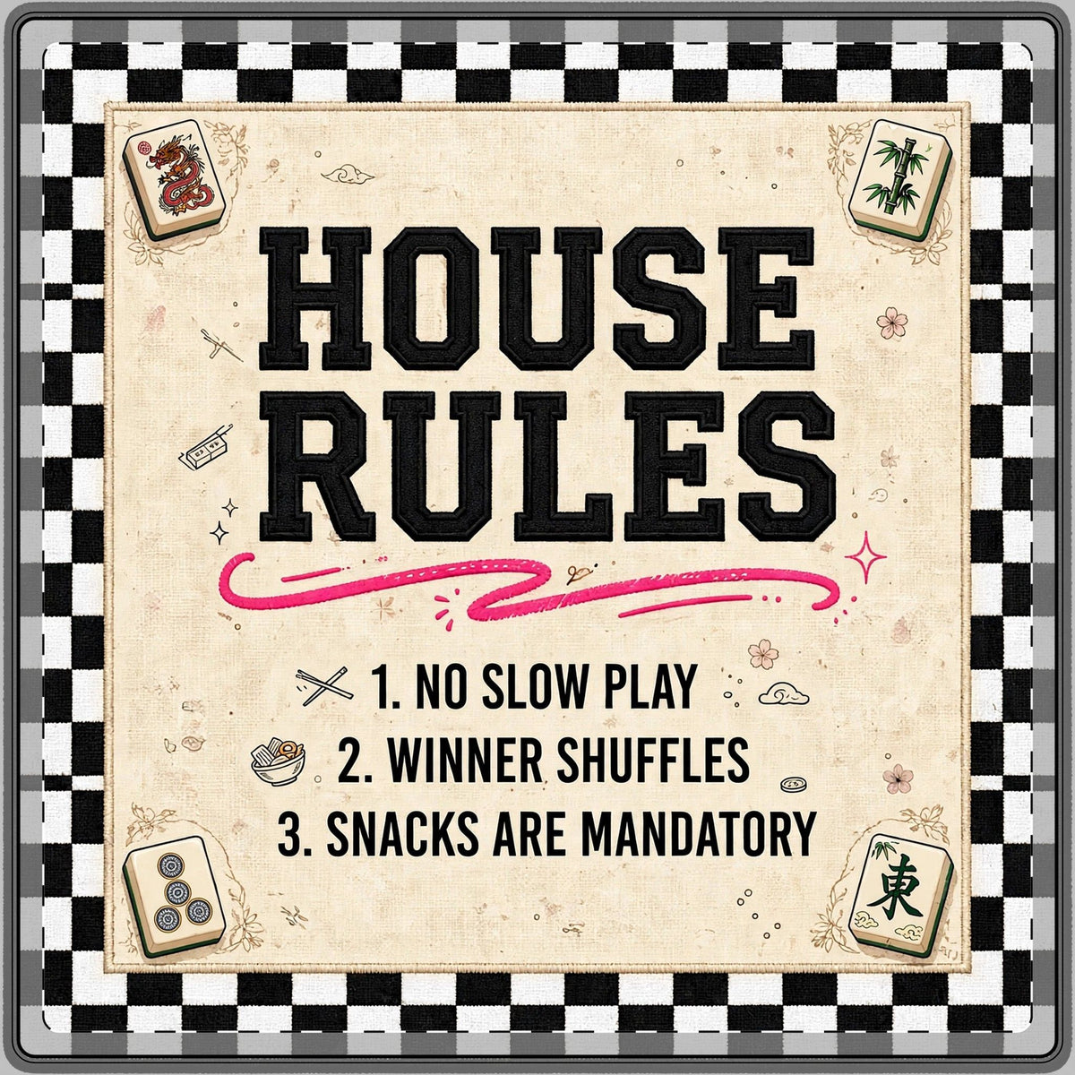 House Rules Mahjong Mat 33x33 | Funny Mahjong Game Mat — No Slow Play, Snacks Mandatory