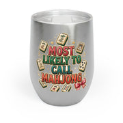 Most Likely to Call Mahjong Wine Tumbler | Funny Game Night 12oz Tumbler
